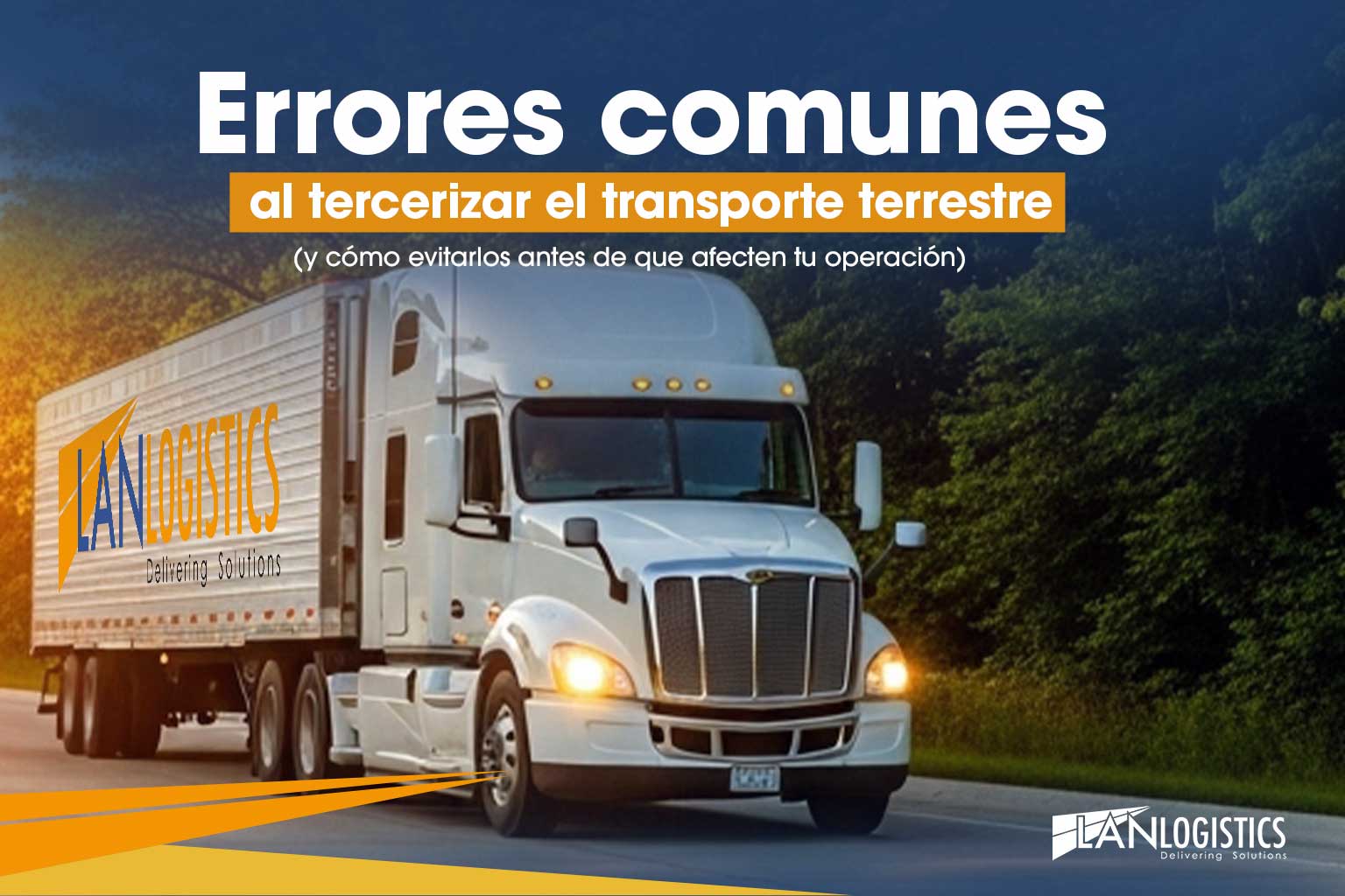 Camión de transporte terrestre en México representando los retos y errores al tercerizar el transporte en la cadena de suministro.